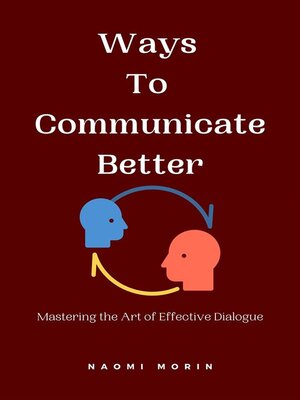 cover image of Ways to Communicate Better